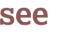 see 