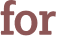 for 