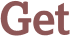 Get 