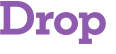 Drop 