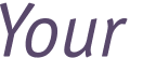 Your 
