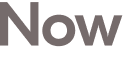 Now 