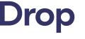 Drop 