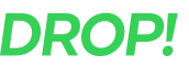 DROP!