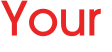 Your 