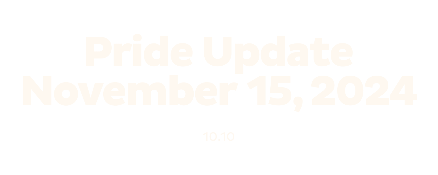 Pride Update     November 15, 2024