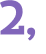 2, 