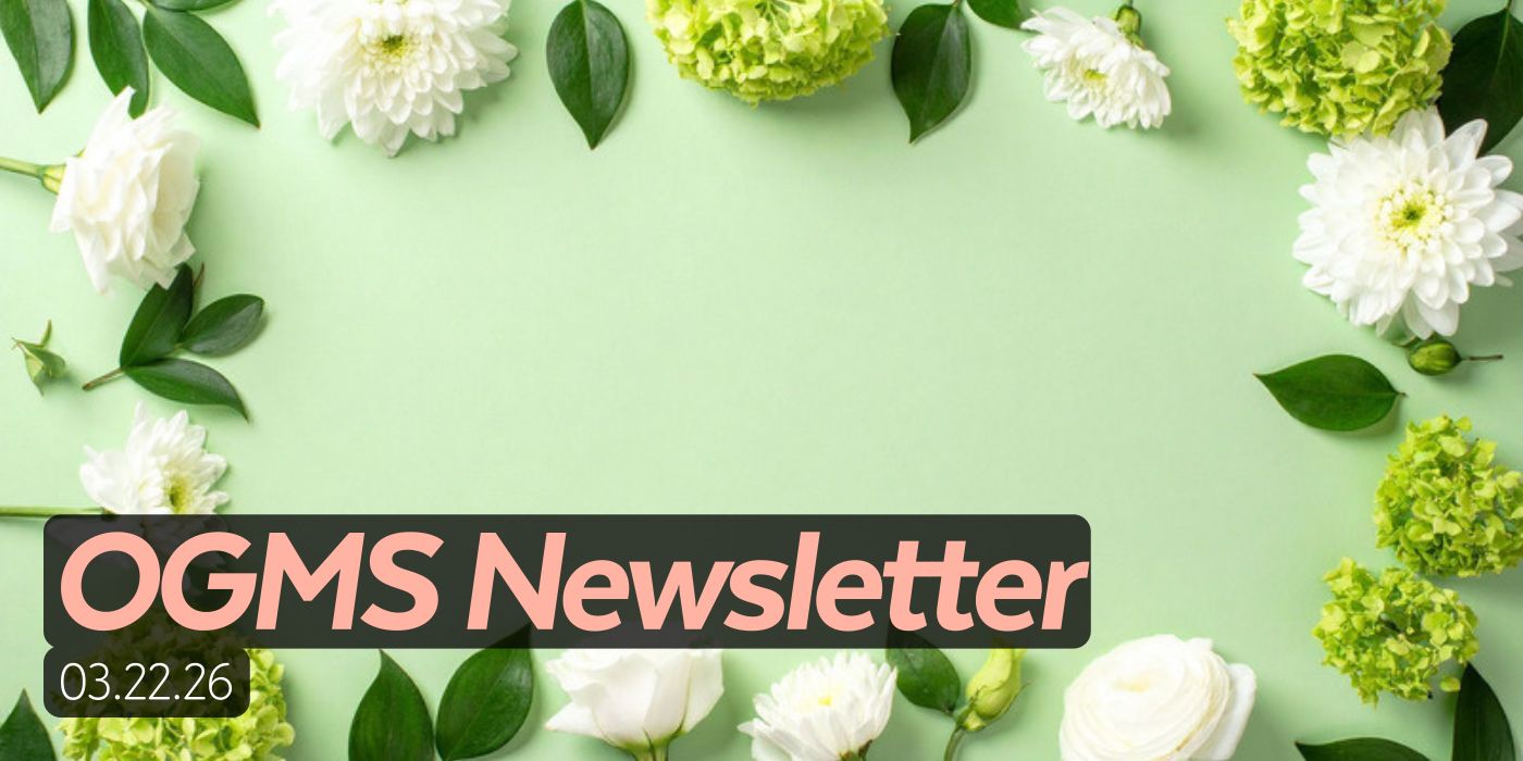 OGMS Newsletter 03.22.26