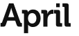 April 
