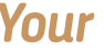 Your 