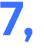 7, 