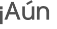 ¡Aún 