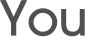 You 