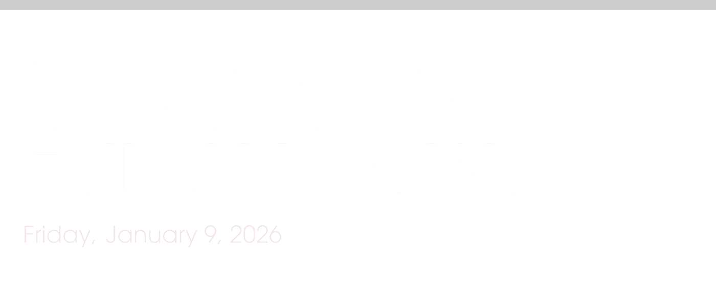 Miller School Family News