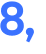 8, 