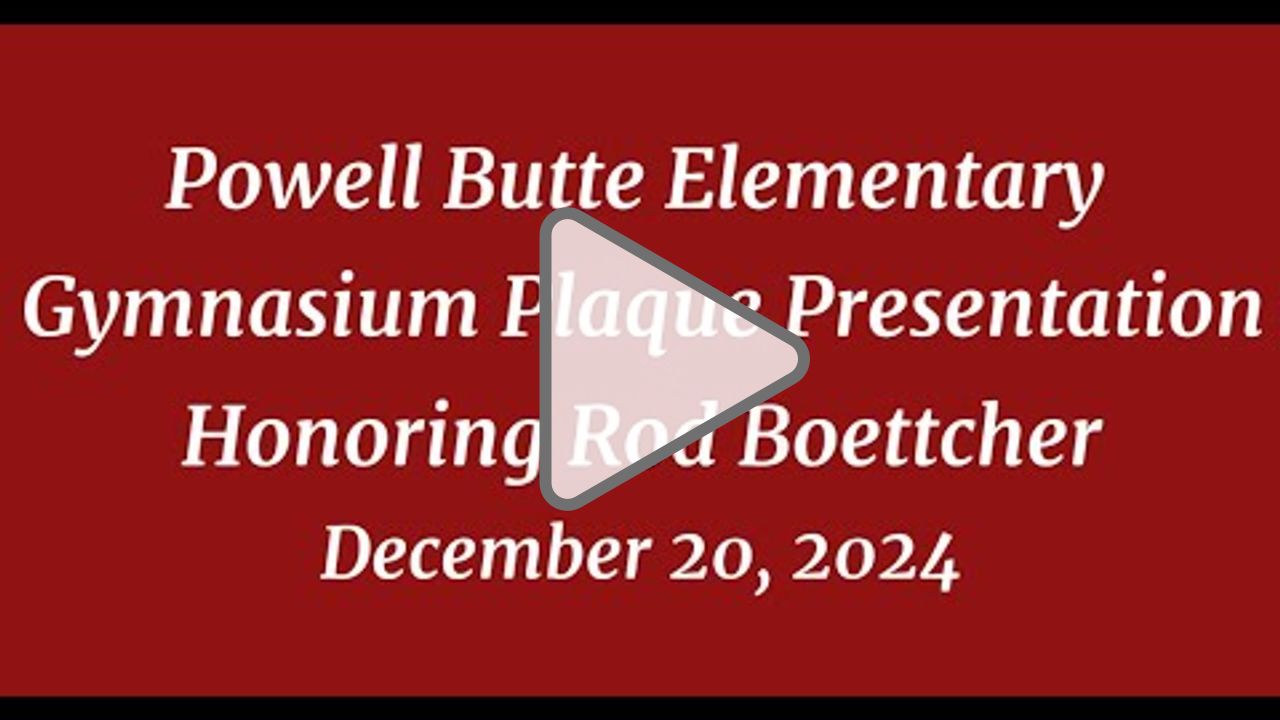 Click to play: Powell Butte Elementary Gymnasium Plaque Presentation Honoring Rod Boettcher