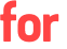 for 