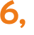 6, 