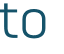 to 