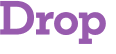 Drop 