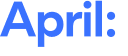 April: 