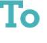To