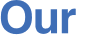 Our 