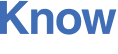 Know