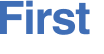First 