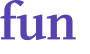 fun 