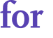 for 