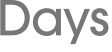 Days