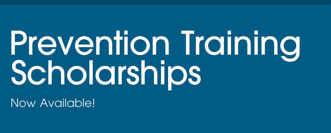 Prevention Training Scholarships Now Available!