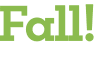 Fall!