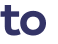to 