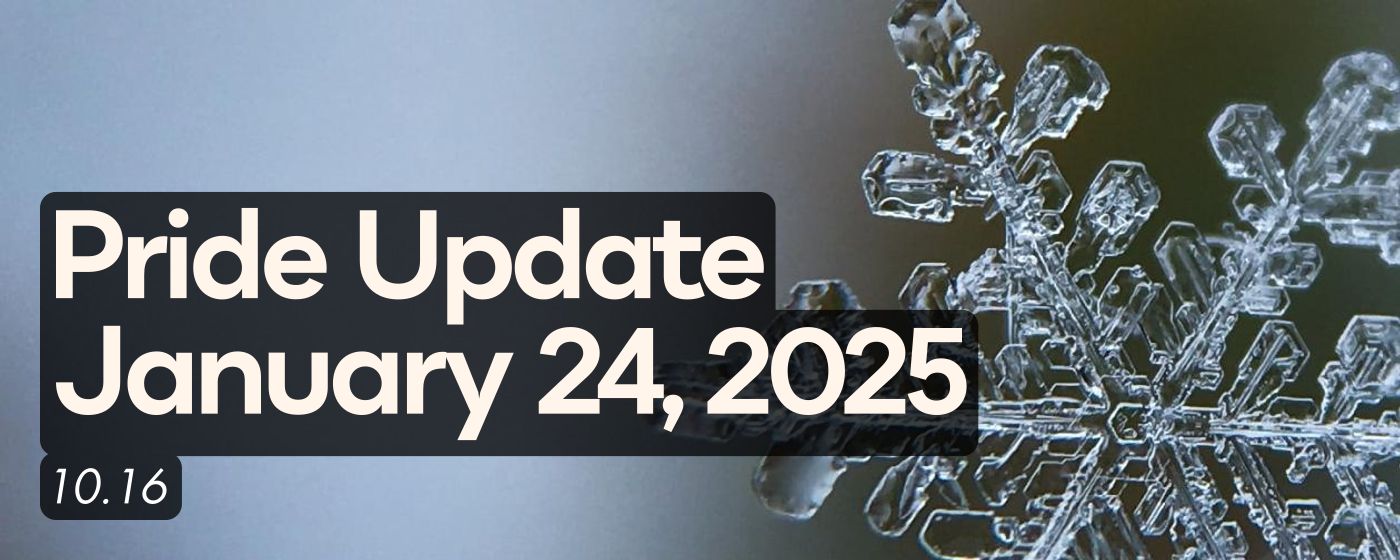 Pride Update     January 24, 2025