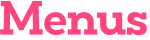 Menus