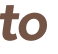 to 