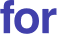 for 