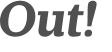 Out! 