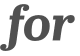 for 