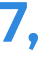 7, 