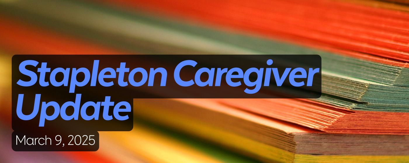 Stapleton Caregiver Update