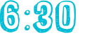 6:30 