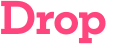 Drop 