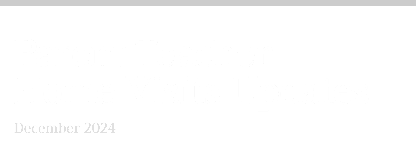 Parent Teacher Home Visits Updates