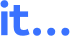 it...