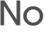 No 