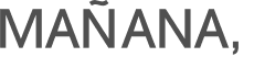 MAÑANA, 