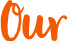 Our 